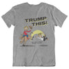 Trump This! T-shirt (Hillary Version)