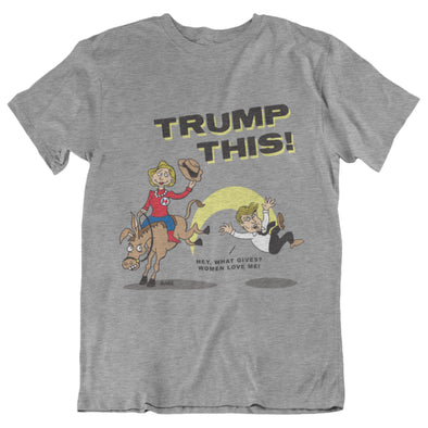 Trump This! T-shirt (Hillary Version)