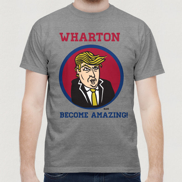 Wharton - Become Amazing! T-shirt